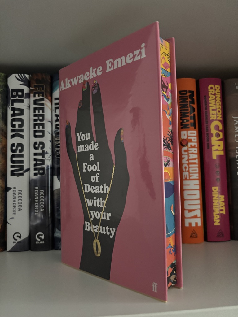 Signed You Made A Fool of Death with Your Beauty by Akwaeke Emezi